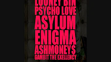 Psycho Love - Asylum, Enigma, AshMoney$ & GTE