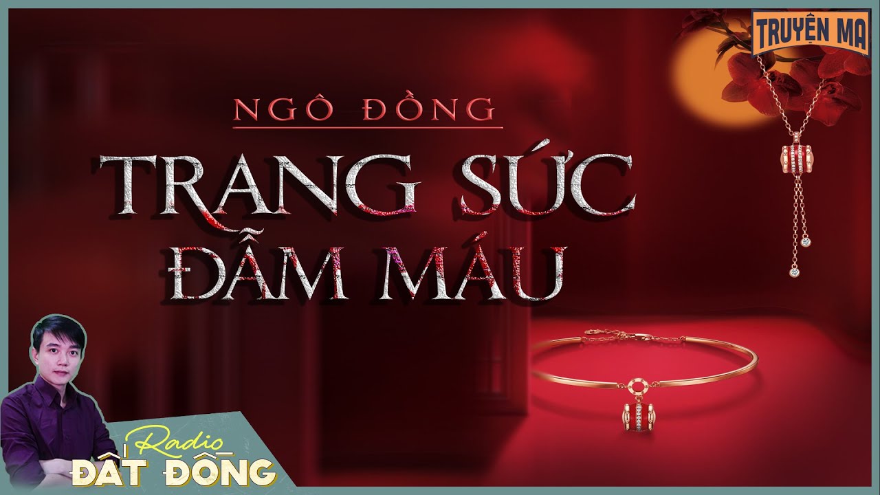 Truyện ma : TRANG SỨC ĐẪM MÁU - Những món quà mang... - youtube