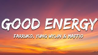 Farruko, Yung Wylin, Maffio - Good Energy (Letra/Lyrics)