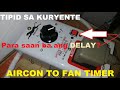 AIRCON TO ELECTRIC FAN TIMER (TAGALOG)
