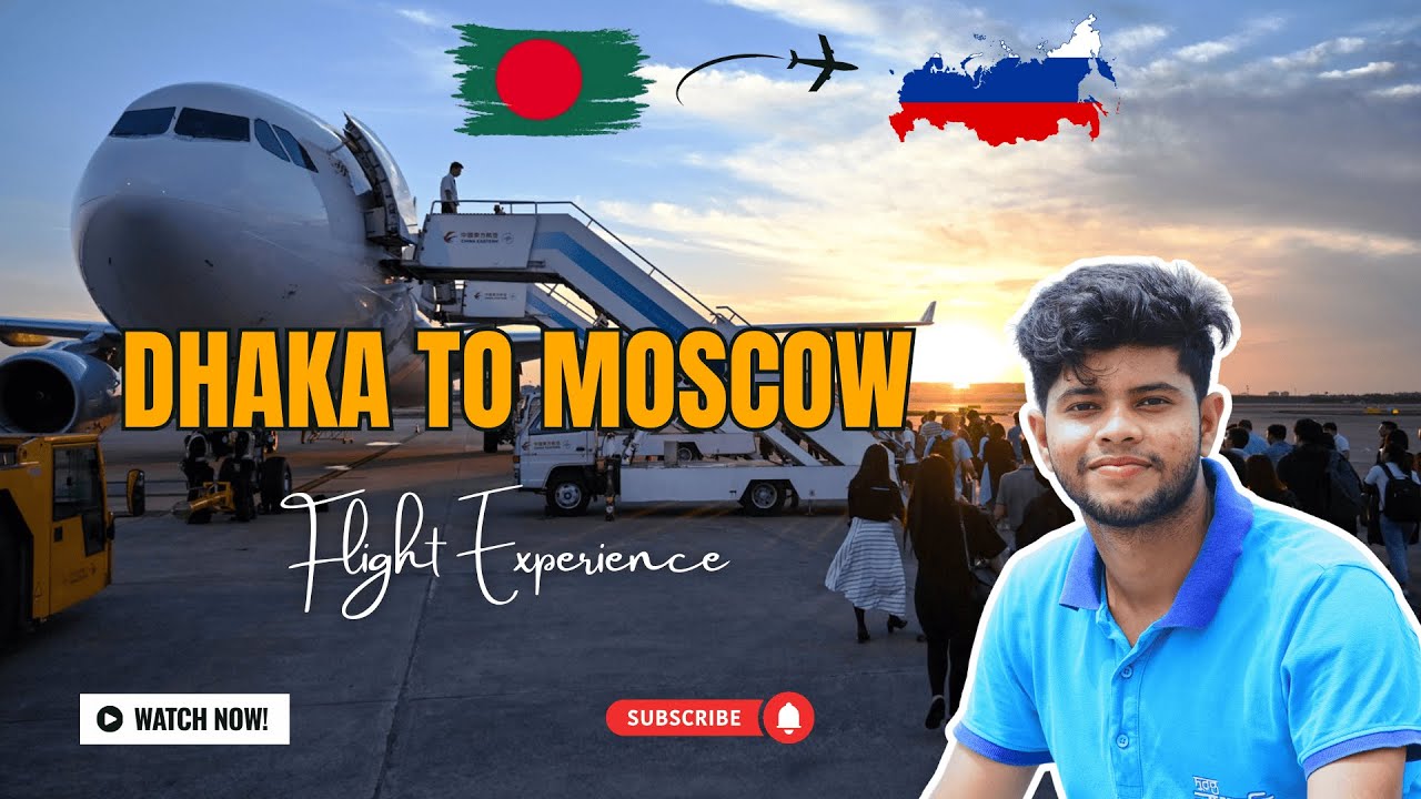Dhaka to Moscow Flight Journey 🇧🇩✈️🇷🇺 | Bangladesh to Russia | International Student Vlog