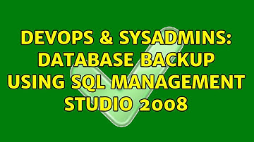 DevOps & SysAdmins: Database backup using sql management studio 2008