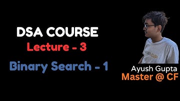 Lecture - 3 | Binary Search - 1