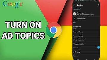 How To Turn On Ad Topics On Google Chrome App