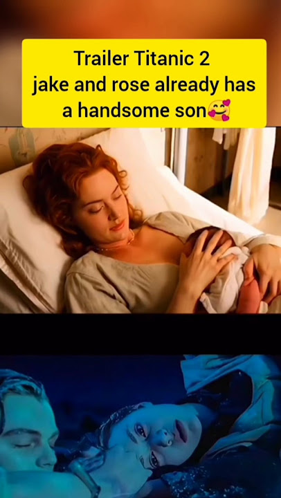 Titanic 2 movie Hake and Rose have a very handsome son💔#jackandrose#titanic2#shorts