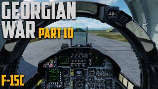 F-15C | The Georgian War: Part 10| DCS World