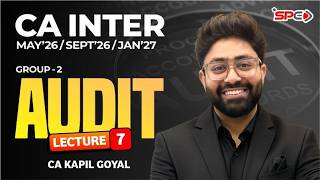 CA Inter Group 2 Audit Lecture 7 |  May 26/Sept 26/Jan 27  |  CA Kapil Goyal | SPC