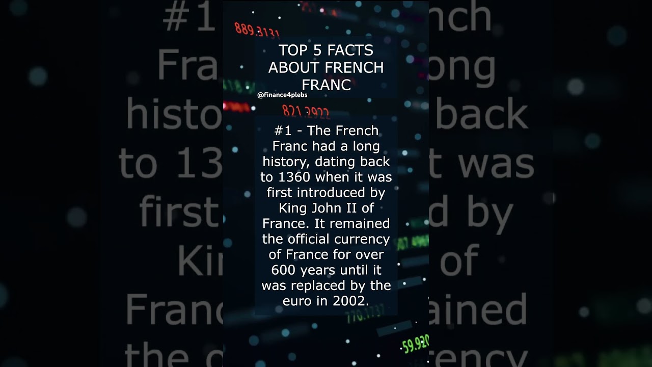 TOP FIVE FRENCH FRANC FACTS [A] 