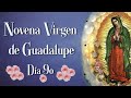 Novena en honor a la Virgen de Guadalupe *Noveno día* día 09. Quiero ir al Cielo