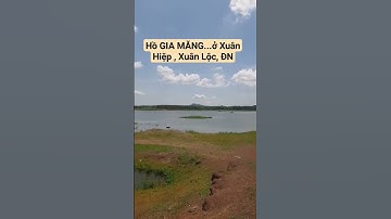 Hồ GIA MĂNG...ở Xuân Hiệp , Xuân Lộc, ĐN #tldd #dongnai Xuân Lộc