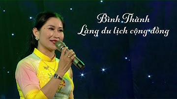 BÌNH THÀNH - LÀNG DU LỊCH CỘNG ĐỒNG (Hát Bài chòi) | PTQ