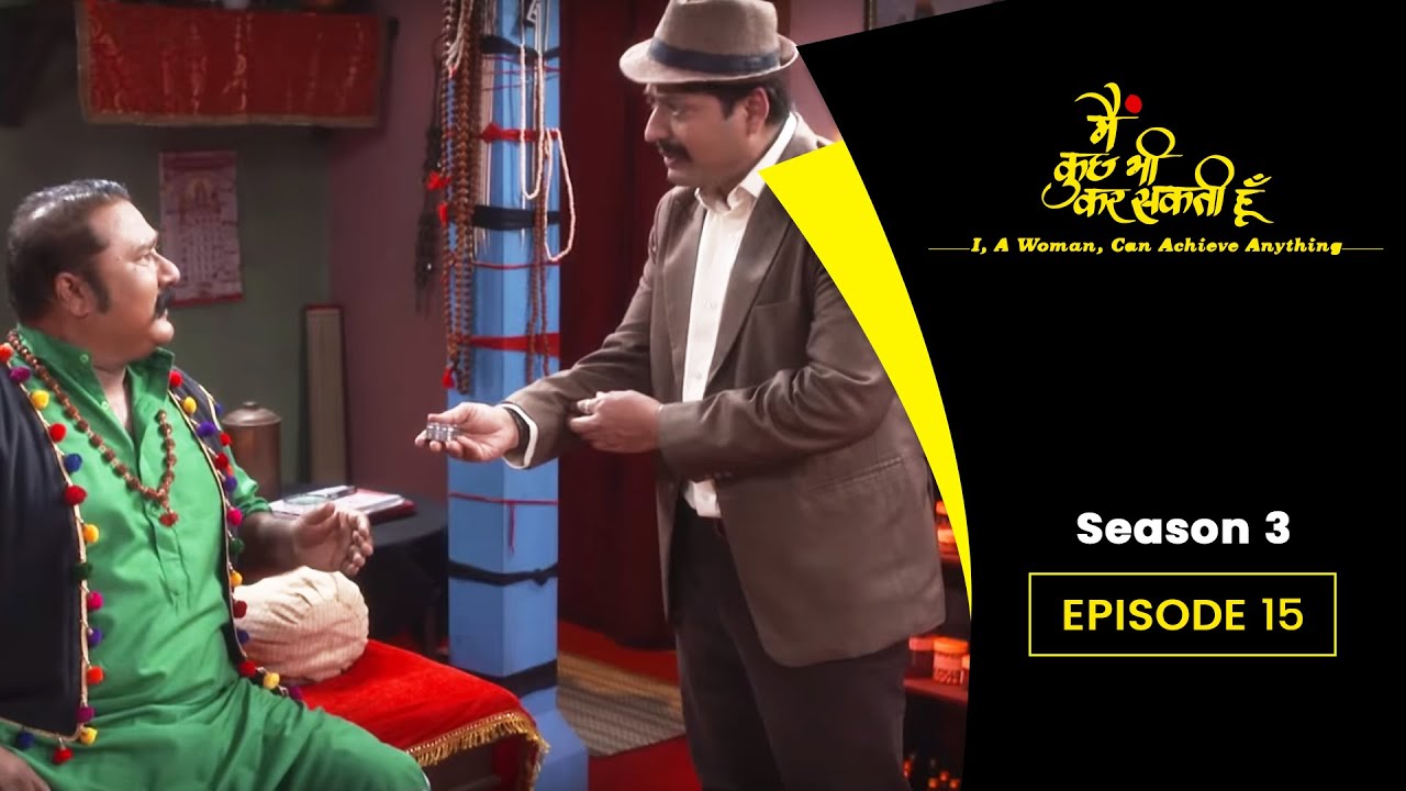 Main Kuch Bhi Kar Sakti Hoon | Season 3 | Episode 15 Power of Indian Woman