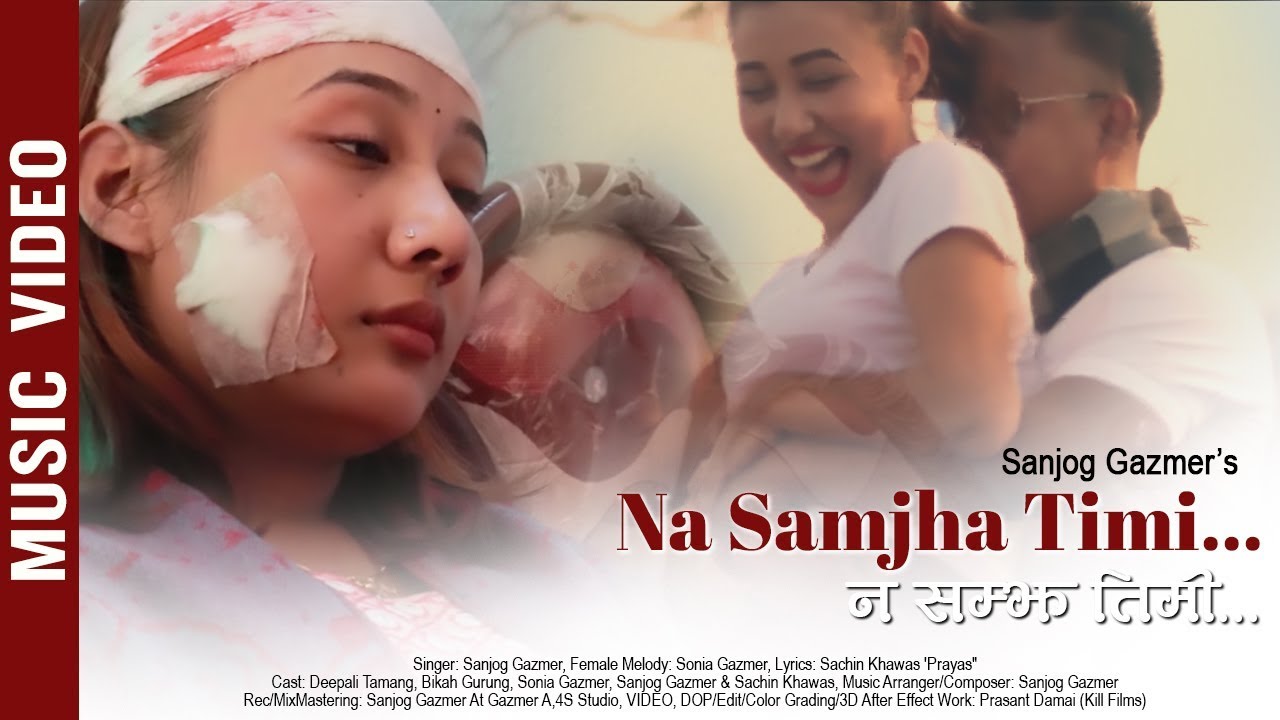 Na Samjha Timi   Sanjog Gazmer Ft Deepali Tamang Bikash Gurung Sonia Gazmer  Nepali Song 2020