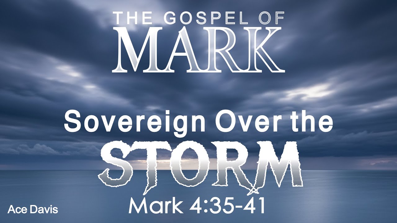 Sovereign Over the Storm - Mark 