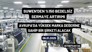 Suwen Teksti̇l Yüzde 150 Bedelsi̇z İçi̇n Spkya Başvurdu