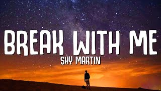 SHY Martin - Break With Me (Lyrics)