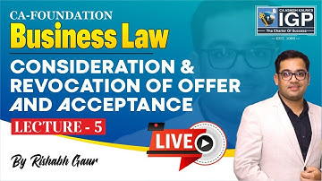 CA-FOUND |BUSINESS LAW| CONSIDERATION & REVOCATION OF OFFER & ACCEPTANCE | LECTURE-5 | RISHABH GAUR