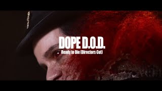 DOPE D.O.D. - READY TO DIE (Director's Cut)