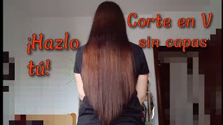 DIY- Corte de cabello en V sin capas.