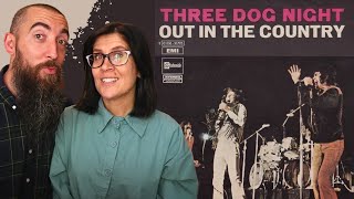 Three Dog Night - Out in the Country (REACTION) with my wife
