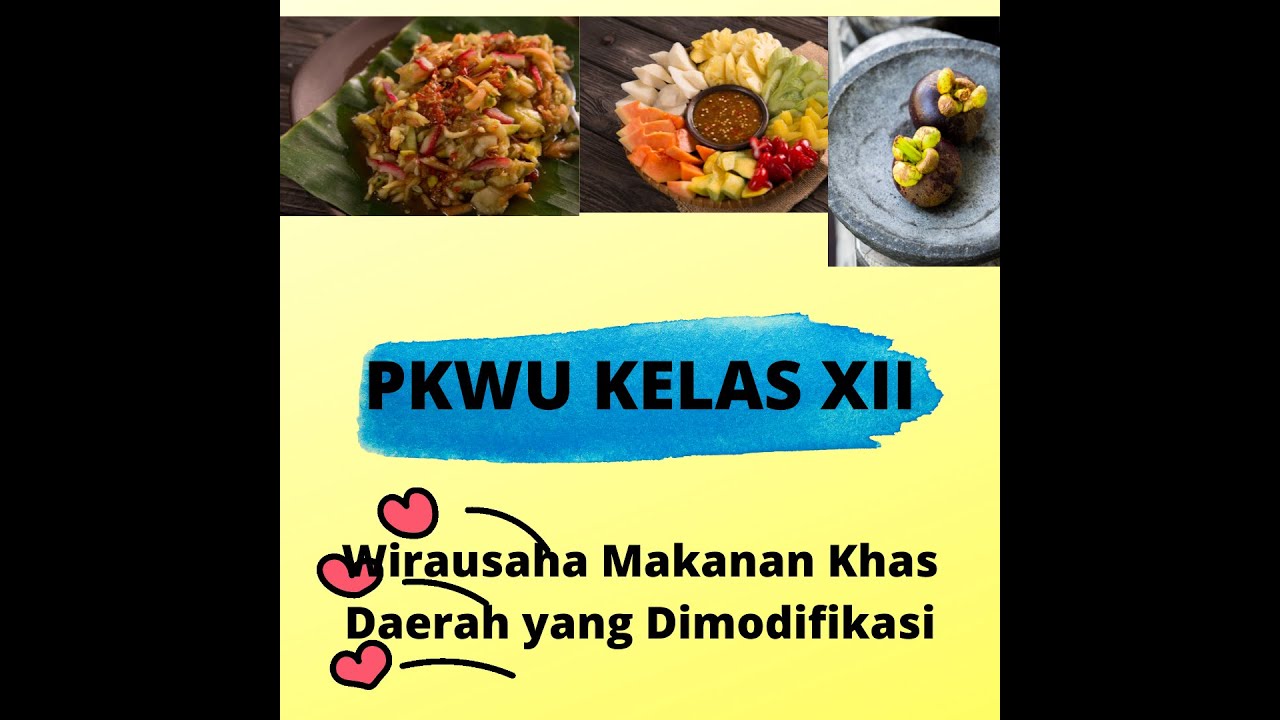 Perencanaan Usaha Makanan Khas Daerah yang Dimodifikasi (PKWU Kelas XII
