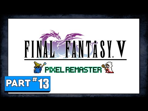 Final Fantasy V Pixel Remaster Part 13 Galuf S World