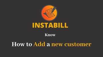 Know how to add a new customer to the Instabill