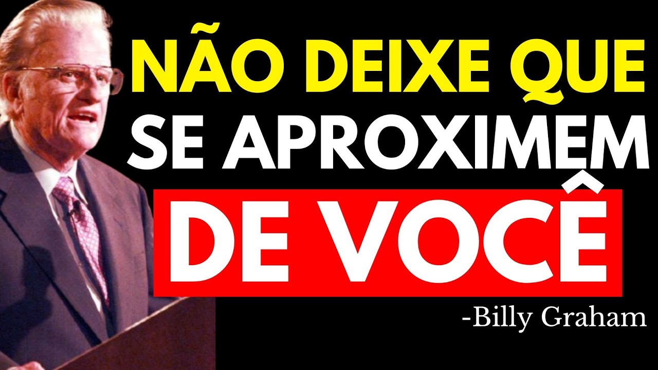AFASTE-SE DE PESSOAS QUE PEDEM ESSAS 5 COISAS | Billy Graham