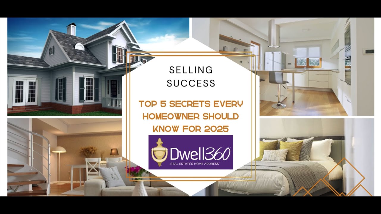 Selling Success The Top 5 Secrets Every Homeowner Must Know for 2025
