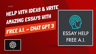 How FREE AI Can Help You Write Amazing Essays - Chat GPT 3