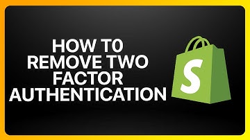 How To Remove Two Factor Authentication In Shopify Tutorial