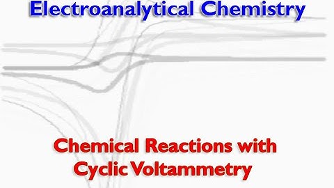 Chemical Reactions with Cyclic Voltammetry