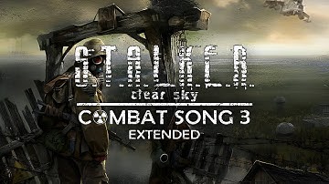 S.T.A.L.K.E.R.: Clear Sky OST - Combat Song 3 (Extended)