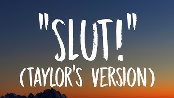 Taylor Swift - "Slut!" [Lyrics] (Taylor
