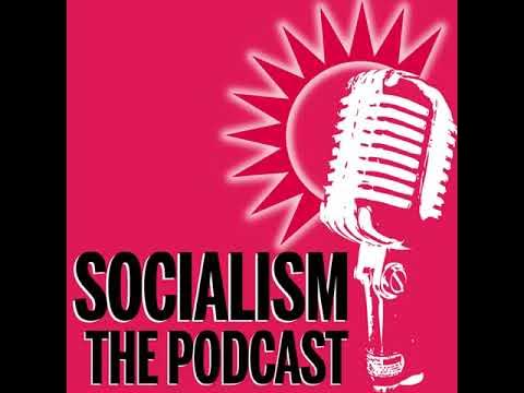 Socialism the podcast 131: Prepare a workers- general election stand
 - نشر قبل 15 ساعة