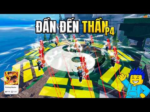 Hành Trình Từ Đần Đến Thần Fishing Master P4