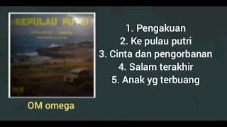 Album ke pulau putri - om omega.