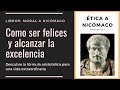 Ética a NICÓMACO | ANÁLISIS ▶ Como ser FELICES y alcanzar la EXCELENCIA según ARISTÓTELES