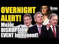 OVERNIGHT ALERT! Major Disruption Event Imminent, Congress Says Yes!