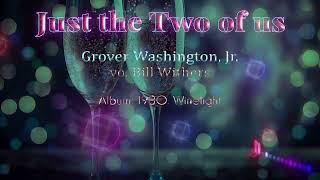 Bill Withers, Grover Washington, Jr.-Just the two of us(가사,with Lyrics) #midnight_music#night_music