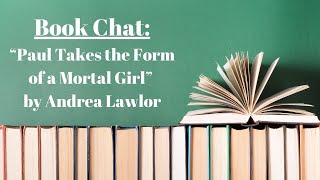 Paul Takes The Form Of A Mortal Girl By Andrea Lawlor