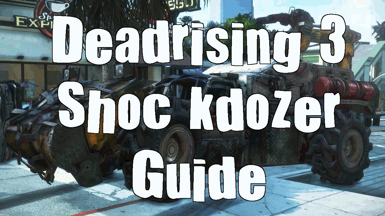 Dead Rising 3 How To Build The Shock Dozer