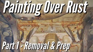 How to PROPERLY Paint Over Rust. PART 1 of 2 Prep Work (Car Rust Repair)
