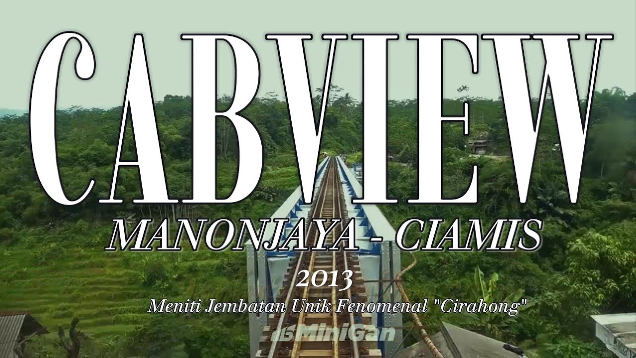 (PART 13) CABVIEW KERETA API LINTAS MANONJAYA-CIAMIS EDISI LINTAS KIARACONDONG-BANJAR 2018