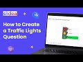 How to create a Traffic Lights question in Slidea