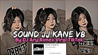 DJ SOUND JJ KANE V8 DJ ARY RIMEX VIRAL TIKTOK 2023