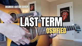 Last Term - Ossified Bisrock Guitar Solo Cover