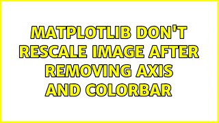 matplotlib don't rescale image after removing axis and colorbar