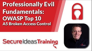 Professionally Evil Fundamentals: OWASP Top 10 A5 Broken Access Control