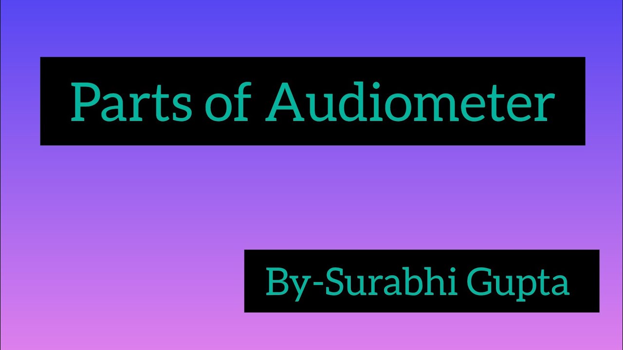 Parts of Audiometer - YouTube